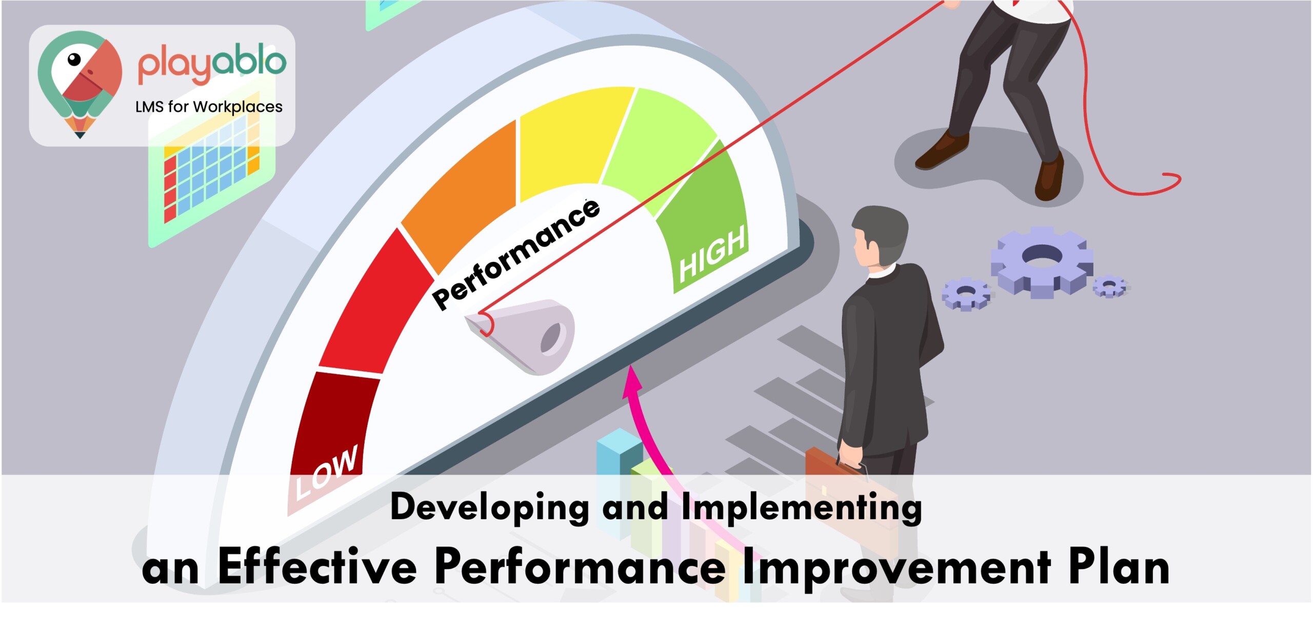 Performance Improvement Plan 101: Develop and Implement a Powerful Plan