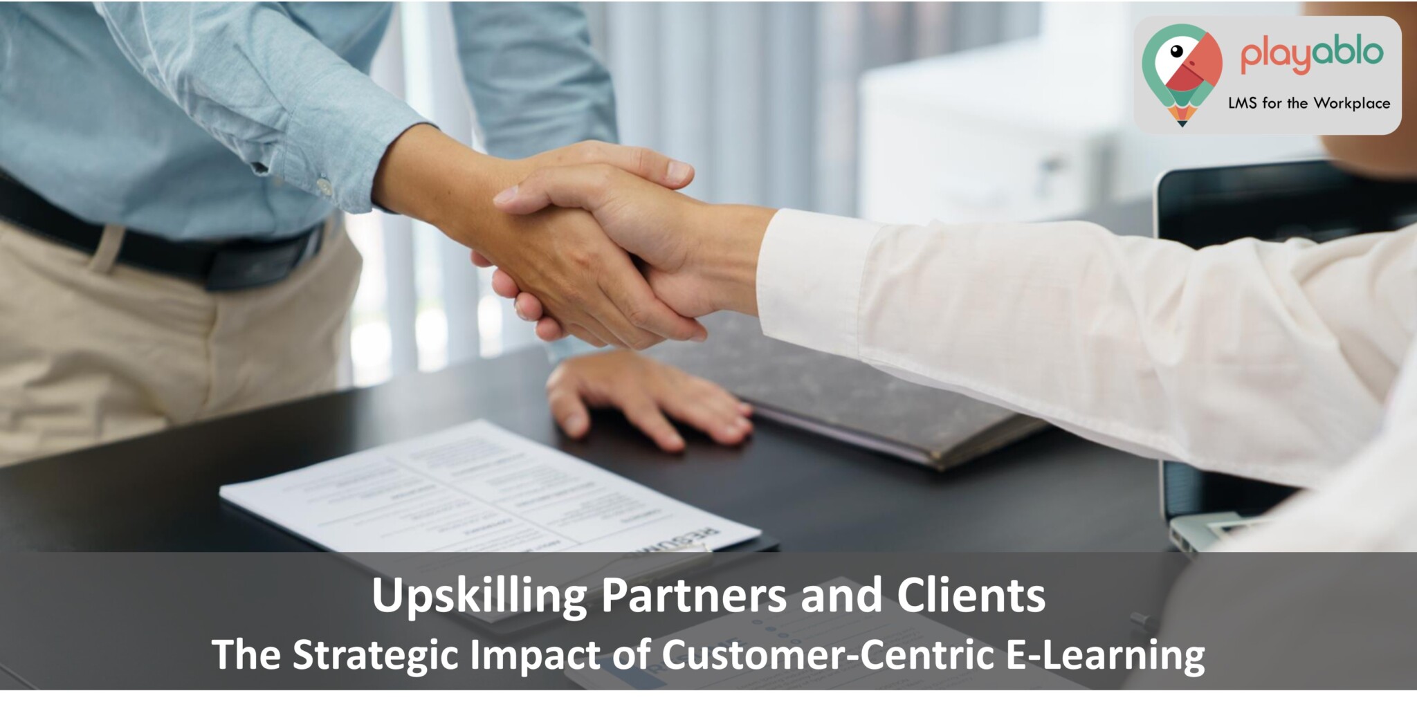 Customer Learning Strategic Impact of Custom E-Learning in Upskilling Partners/Clients ...
